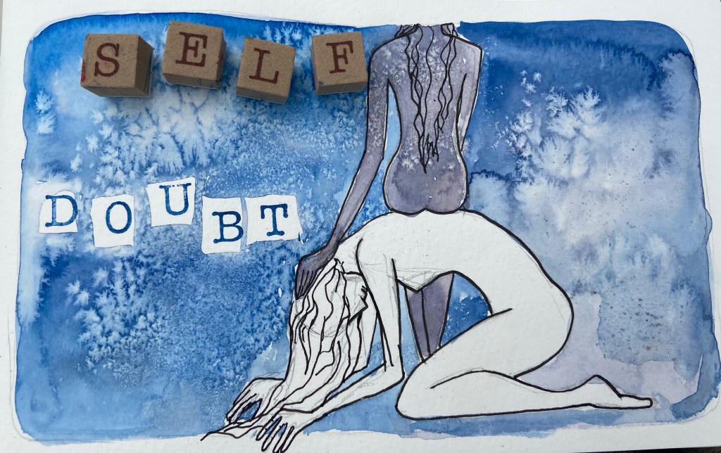 Self doubt is a loyal&nbsp;companion